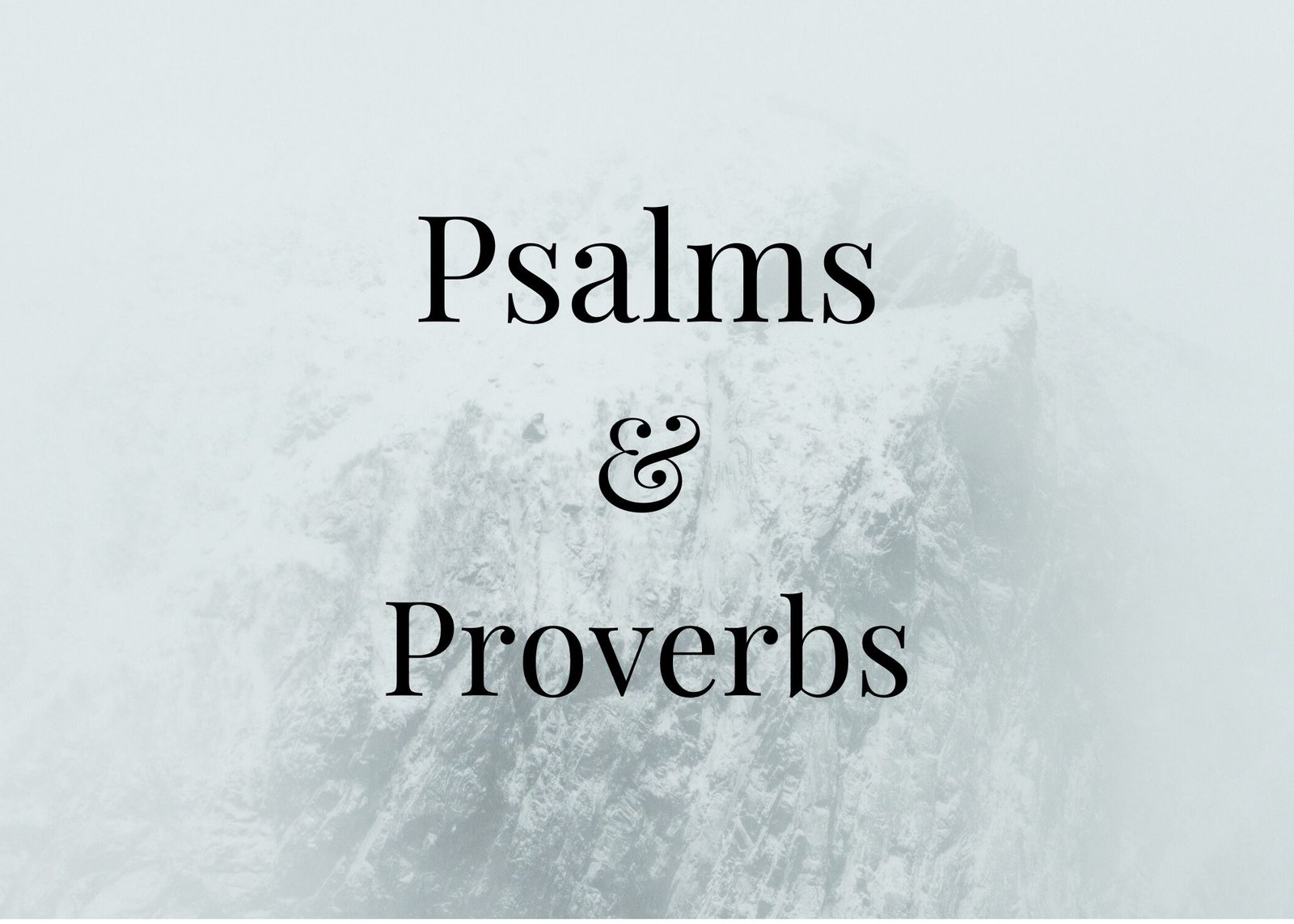 Psalms & Proverbs